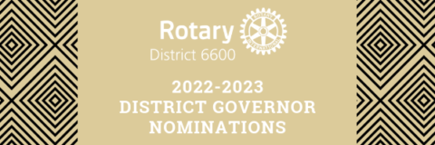Nominations Requested For 2022 2023 District 6600 Governor Rotary 