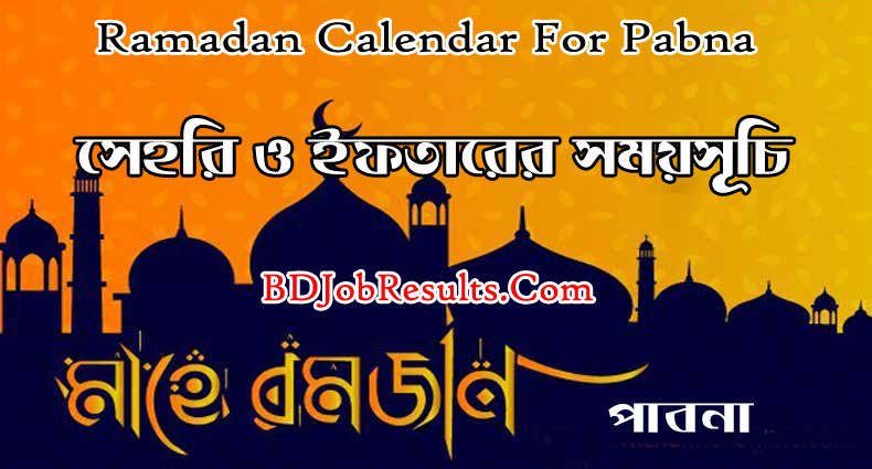 Ramadan Calendar 2023 Pabna Sehri Iftar Time BD Job Results